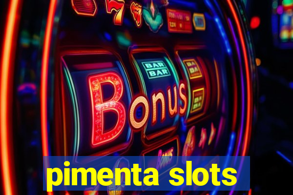 pimenta slots